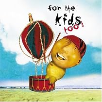 For the Kids Too!