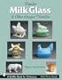 Milk Glass & Other Opaque Novelties (Schiffer Book for Collectors)