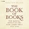 The Book of Books: The Radical Impact of the King James Bible, 1611-2011