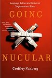 Going Nucular: Language, Politics, and Culture in Confrontational Times