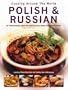 Polish and Russian: 70 Traditional Step-by-Step Dishes from Eastern Europe (Cooking Around the World)