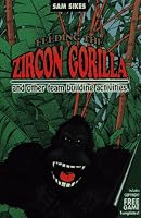 Feeding the Zircon Gorilla and other team building activities