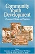 Community Youth Development: Programs, Policies, and Practices