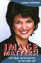 Image Matters! First Steps on the Journey to Your Best Self