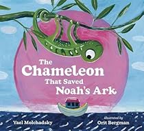 The Chameleon that Saved Noah's Ark The Chameleon that Saved Noah's Ark