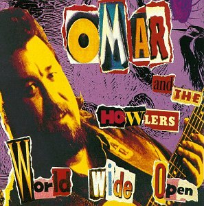 Omar & The Howlers - World wide open - Zortam Music