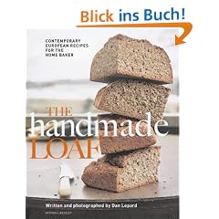 The Handmade Loaf: Contemporary European Recipes for the Home Baker (Mitchell Beazley Food)