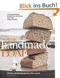 The Handmade Loaf: Contemporary European Recipes for the Home Baker (Mitchell Beazley Food)