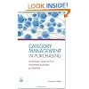 Category Management in Purchasing: A Strategic Approach to Maximize Business Profitability
