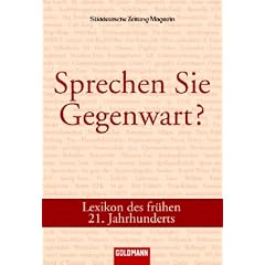 Sprechen Sie Gegenwart?: Lexikon des fr�hen  21. Jahrhunderts
