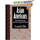 Asian Americans: Personality Patterns, Identity, and Mental Health by Laura Uba