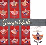 Georgia Quilts: Piecing Together a History (Wormsloe Foundation Publication) (Wormsloe Foundation Publication)