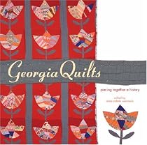 Georgia Quilts: Piecing Together a History (Wormsloe Foundation Publication) (Wormsloe Foundation Publication)