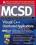 MCSD Visual C++ distributed applications study guide (exam 70-015)