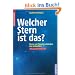 Welcher Stern ist das?: Sterne und Planeten entdecken und beobachten