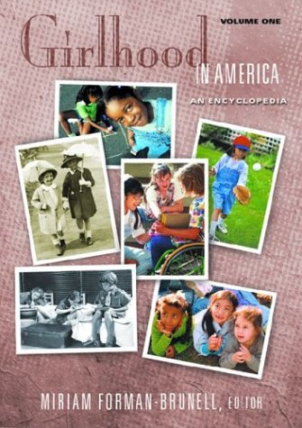 girlhood in america an encyclopedia 2 volumes girlhood in america 2 volumes an encyclopedia the american