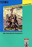 Historisch-Politische Weltkunde. TEMPORA Kursmaterialien Geschichte. Sekundarstufe II /Kollegstufe: Historisch-politische Weltkunde, Die europ&auml;ische Expansion Kolonialismus und Imperialismus 1492-1918