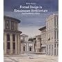 Formal Design in Renaissance Architecture: From Brunelleschi to Palladio