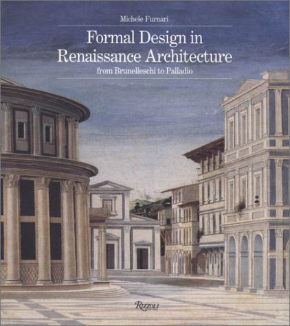 Formal Design in Renaissance Architecture: From Brunelleschi to Palladio under Brunelleschi, Filippo in The Books Store