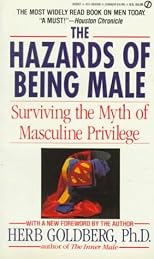 The Hazards of Being Male: Surviving the Myth of Masculine Privilege