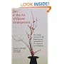 Zen in the Art of Flower Arrangement: The Classic Account of the Meaning and Symbolism of the Japanese Art of Ikebana