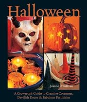 Halloween: A Grown-Up's Guide to Creative Costumes, Devilish Decor & Fabulous Festivities