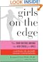 Girls on the Edge: The Four Factors Driving the New Crisis for Girls-Sexual Identity, the Cyberbubble, Obsessions, Environmental Toxins
