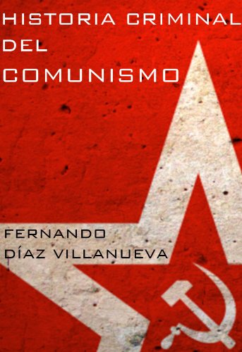 Historia criminal del comunismo (Spanish Edition)