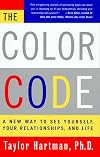The COLOR CODE: A NEW WAY TO SEE YOURSELF, YOUR RELATIONSHIPS, AND LIFE