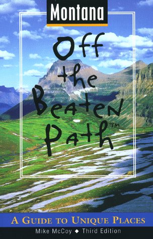 City Travel Guides Discounted  Books : Montana Off the Beaten Path: A Guide to Unique Places