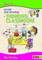 How to Create and Develop a Thinking Classroom