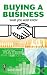 Buying a Business: What You Must Know (Right Way Plus)