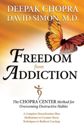 Freedom from Addiction: The Chopra Center Method for Overcoming Destructive Habits Book Image