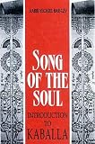 Song of the Soul: Introduction to Kaballa: Based on Rabbi Chaim Moshe Luzzatto s; Kalach Pitchei Chochma