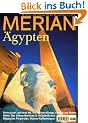 MERIAN �gypten: Kreuzfahrt auf dem Nil. Im Tal der K�nige. Urlaub am Roten Meer. Die S�hne Ramses II. W�stenfieber. Magische Pyramiden. Kairos Kaffeeh�user (MERIAN Hefte)
