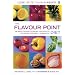 The Flavour Point Diet: Use Great Flavours to Control Your Appetite and Reduce Your Weight - Permanently