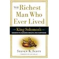 The Richest Man Who Ever Lived: King Solomon's Secrets to Success, Wealth, and Happiness