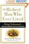 The Richest Man Who Ever Lived: King Solomon's Secrets to Success, Wealth, and Happiness