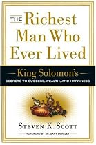 The Richest Man Who Ever Lived: King Solomon's Secrets to Success, Wealth, and Happiness
