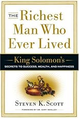 The Richest Man Who Ever Lived: King Solomon's Secrets to Success, Wealth, and Happiness
