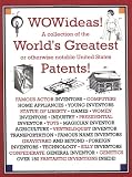WOWideas! A Collection of the World's Greatest or Otherwise Notable United States Patents!