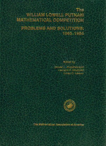 the william lowell putnam mathematical competition problems and solutions 1965 1984