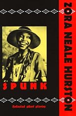 Spunk : The Selected Stories of Zora Neale Hurston