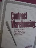 Contract Warehousing: How It Works and How to Make It Work Effectively