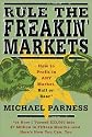 Rule the Freakin' Markets: How to Profit in Any Market, Bull or Bear