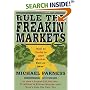 Rule the Freakin' Markets: How to Profit in Any Market, Bull or Bear