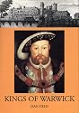 Kings of Warwick: Illustrated History to Mark the 450th Anniversary of the Charity of King Henry VIII in Warwick