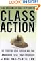 Class Action:  The Story of Lois Jenson and the Landmark Case That Changed Sexual Harassment Law