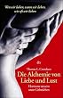 Die Alchemie von Liebe und Lust. Hormone steuern unser Liebesleben.