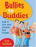 Bullies to Buddies: How to Turn Your Enemies Into Friends